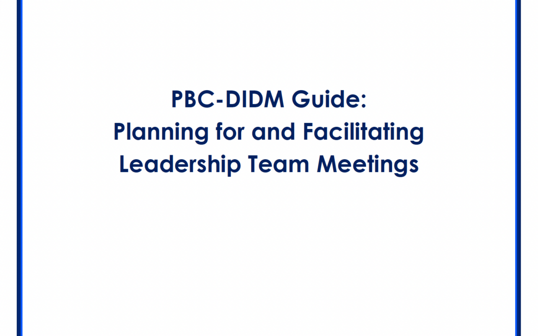 PBC-DIDM Guide 2: Planning for and Facilitating PBC-DIDM Leadership Team Meetings
